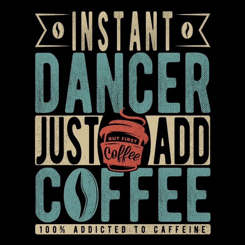 Instant Dancer Il suffit d’ajouter du café