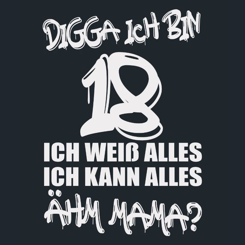 Digga ich bin 18 – Mamaaah!