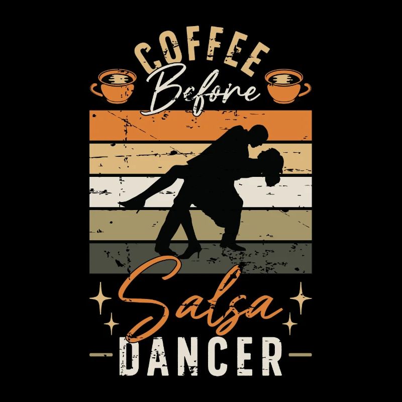 Salsa Dancer Coffee Before Dancing Coffee Lover