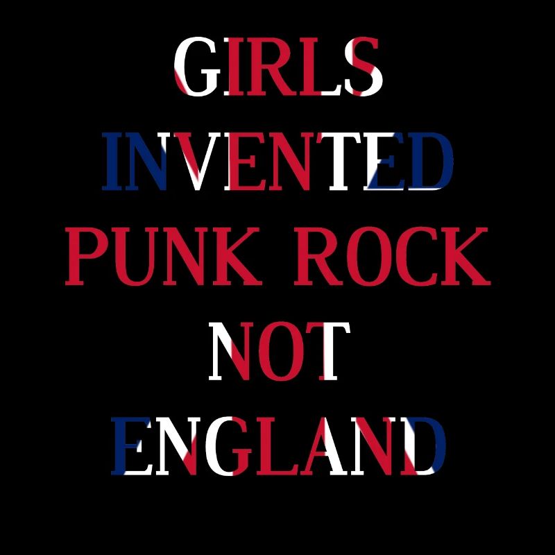 LES FILLES ONT INVENTÉ LE PUNK ROCK, PAS L’ANGLETERRE – UNION JACK