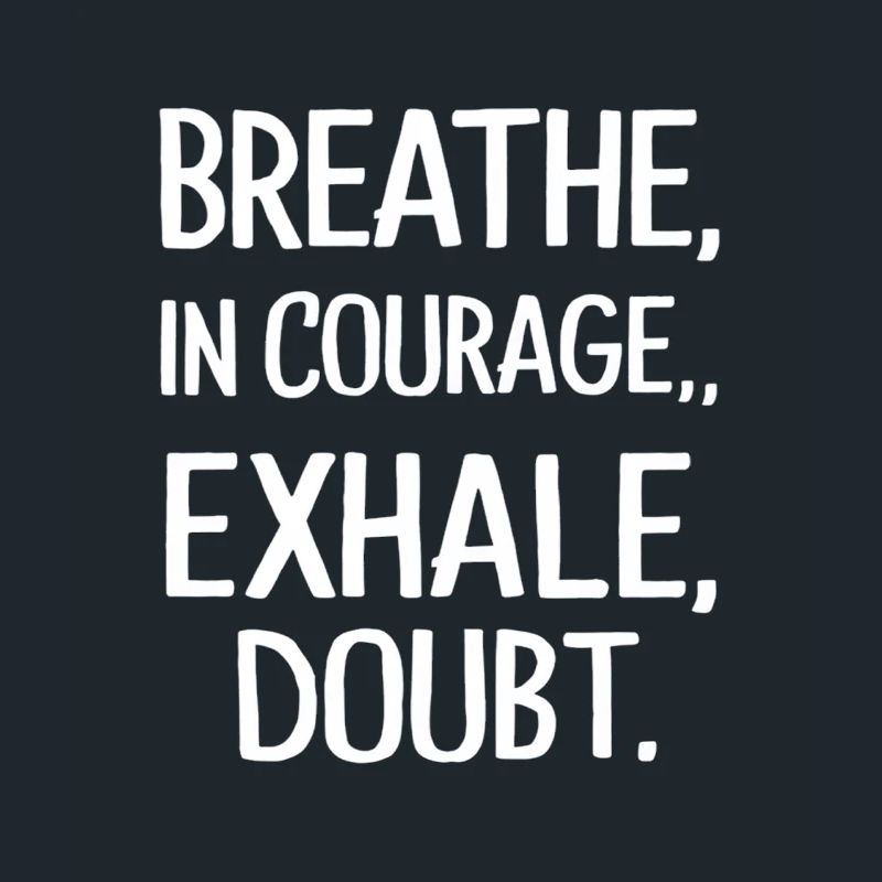 out courage a doubt