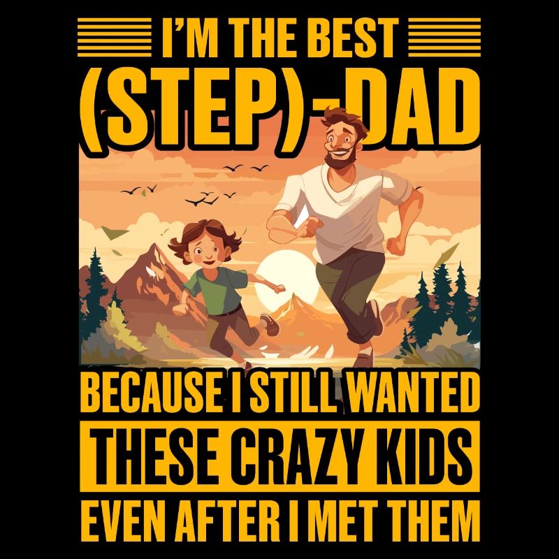 I'm the best Step Dad
