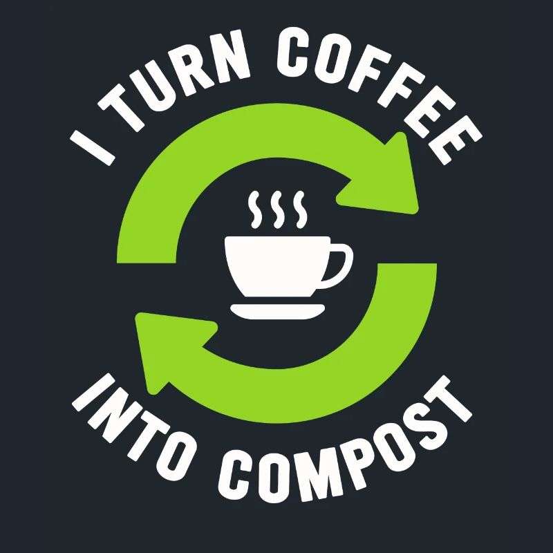 I Turn Coffee Into Compost Blue Planet