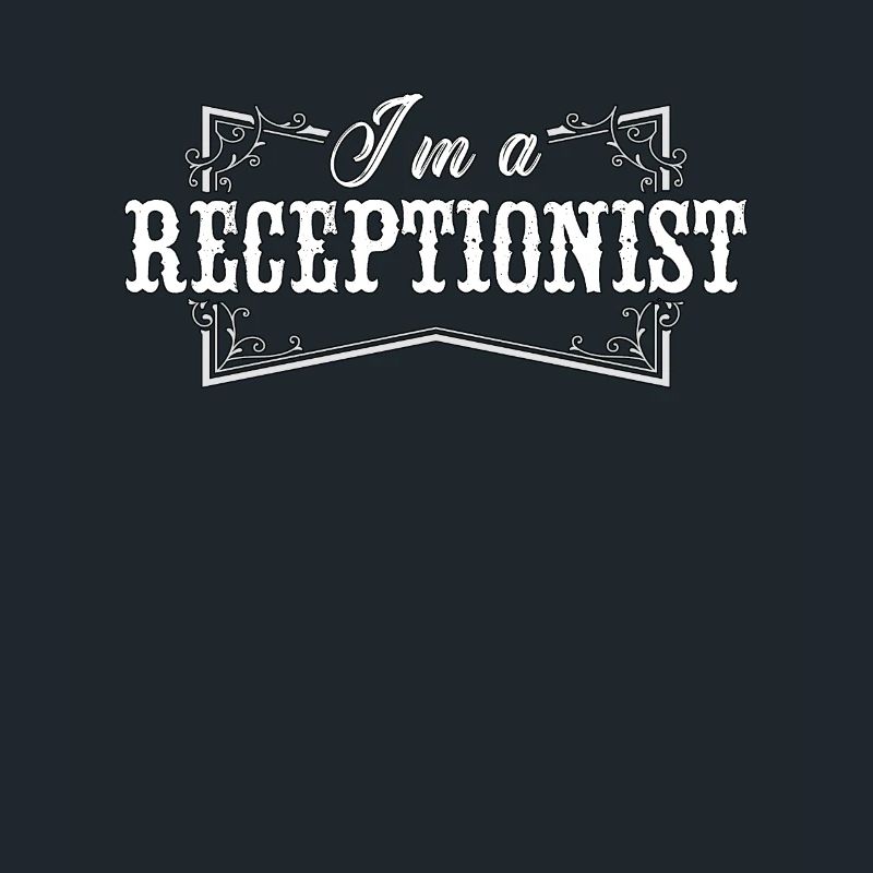 I'm A Receptionist Administrative Office Worker