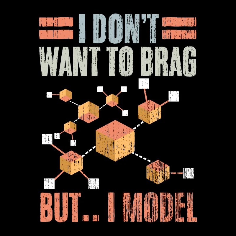 Retro I Don't Want To Brag But I Model For A Data