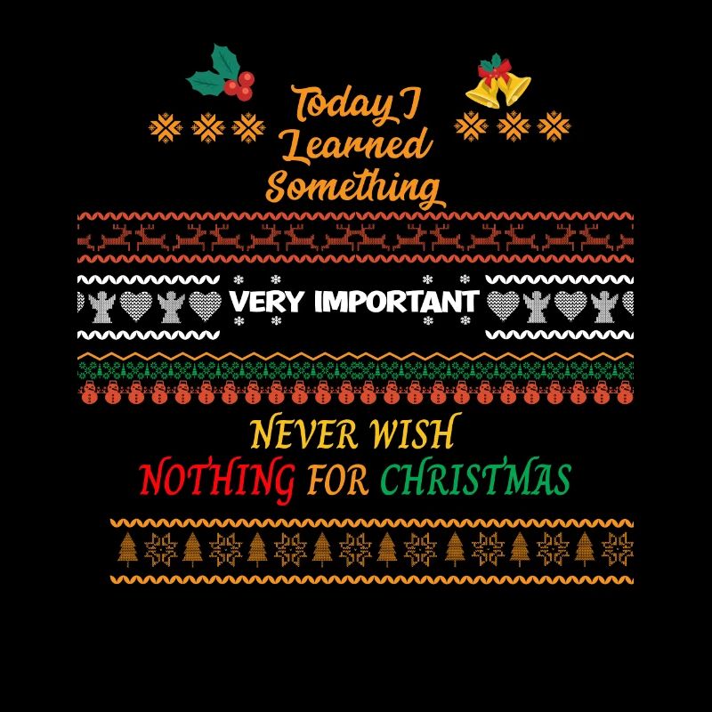 learned something never wish nothing for christmas