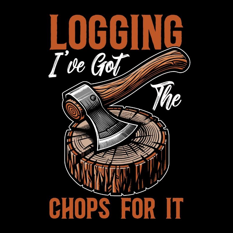 Logging I've Got The Chops For It Tree Surgeon