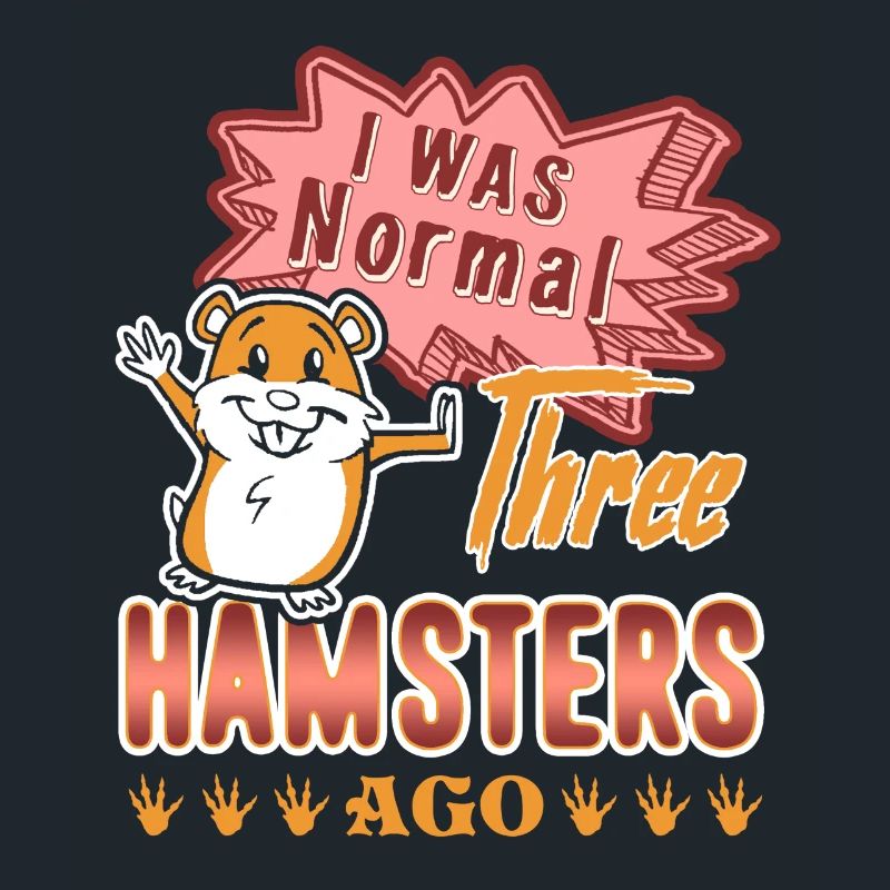 I Was Normal Three Hamsters Ago