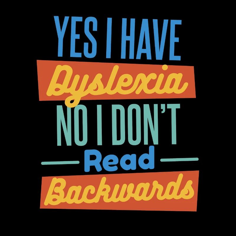 No I Don't Read Backwards Apraxia Dyslexia