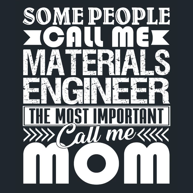 Materials Engineer Materials Engineer Mom