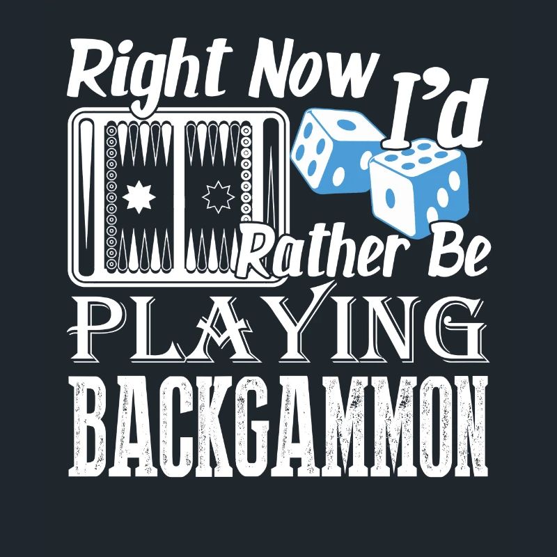 Right Now I'd Rather Be Playing Backgammon