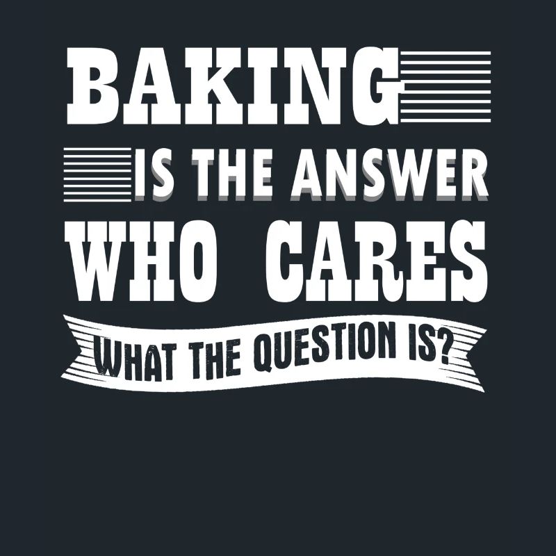 Baker Baking Is The Answer