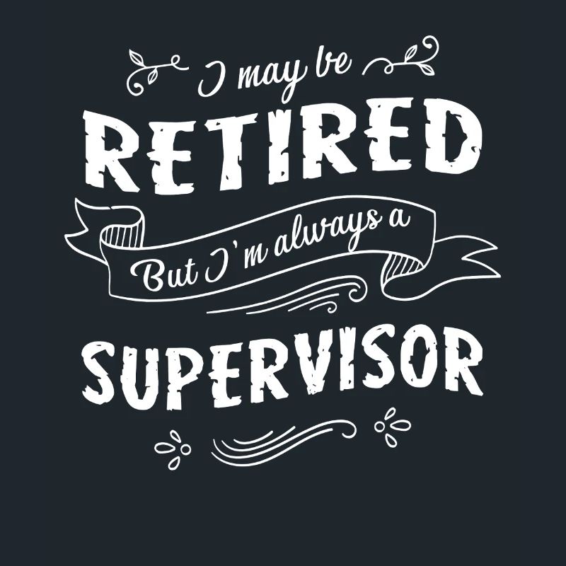 Supervisor Always A Supervisor