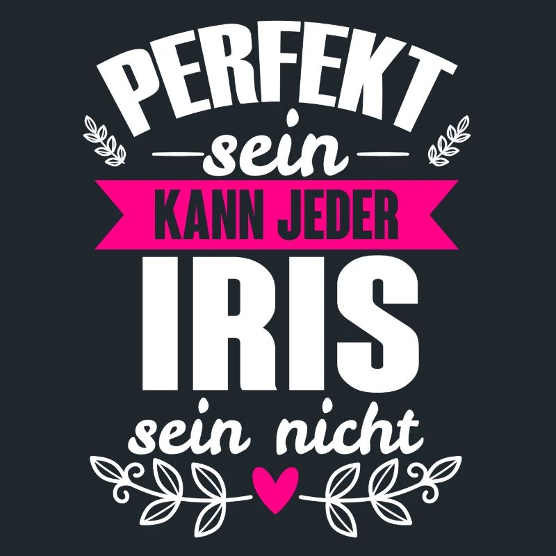 Iris - Perfekt Sein Kann Jeder Iris Sein Nicht