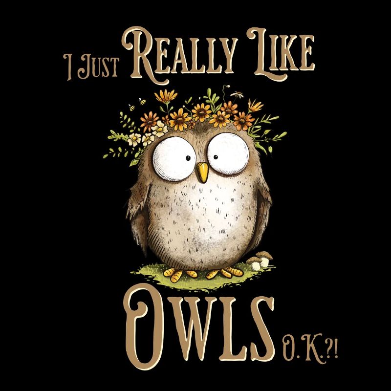 Eule mit Spruch I Really Like Owls