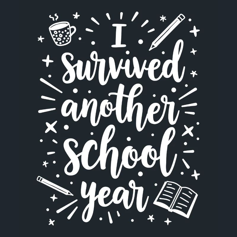 I Survived Another School Year – Lehrer Schüler
