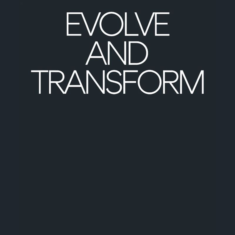 Evolve And Transform Inspirierende