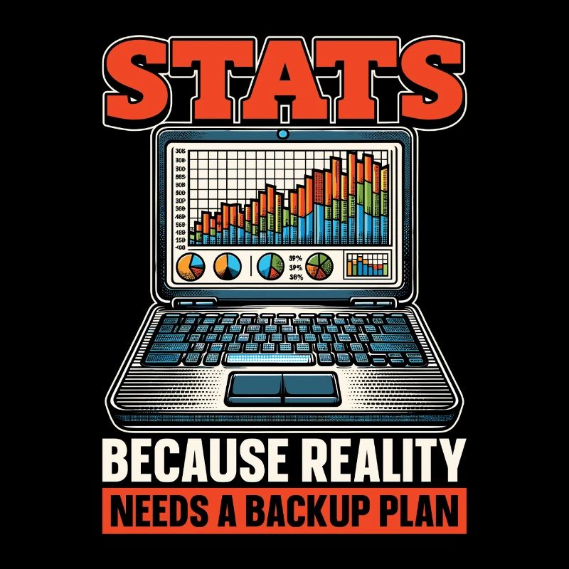 Statistician Stats Because Reality Data Analysis