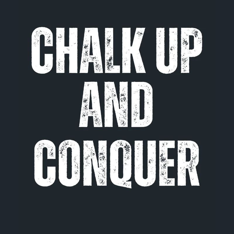 Boulderer Chalk Up and Conquer Bouldering