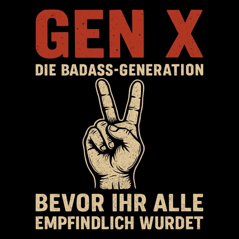 Gen X Die Badass-Generation Humor
