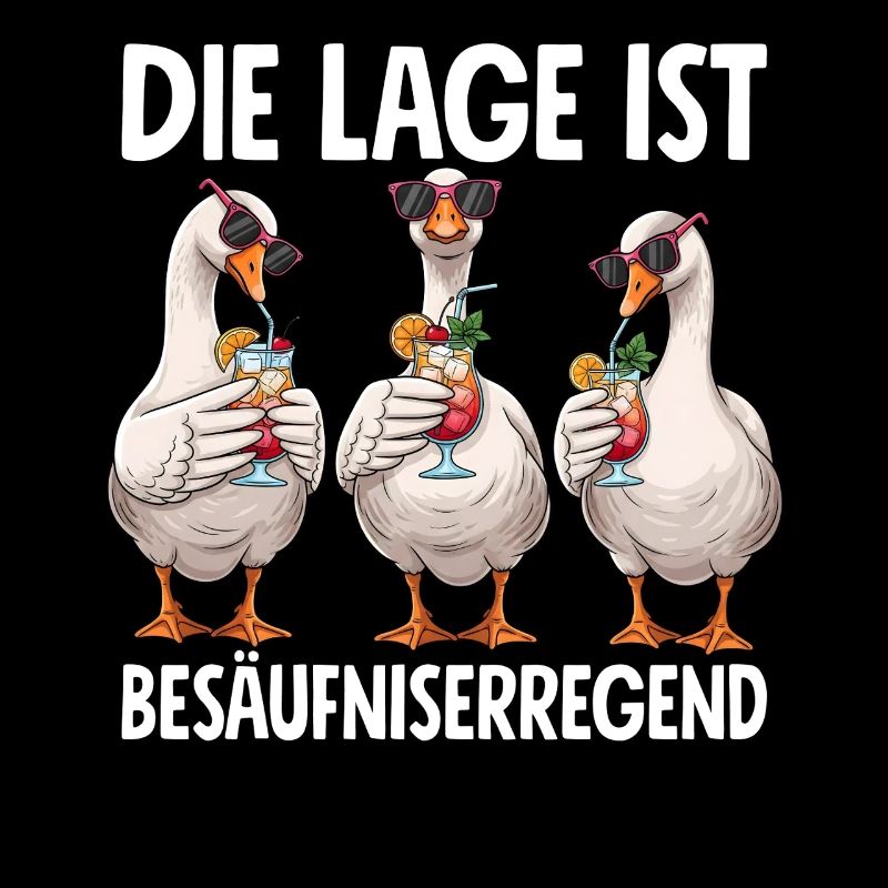Die Lage Ist Besäufniserregend Gänse