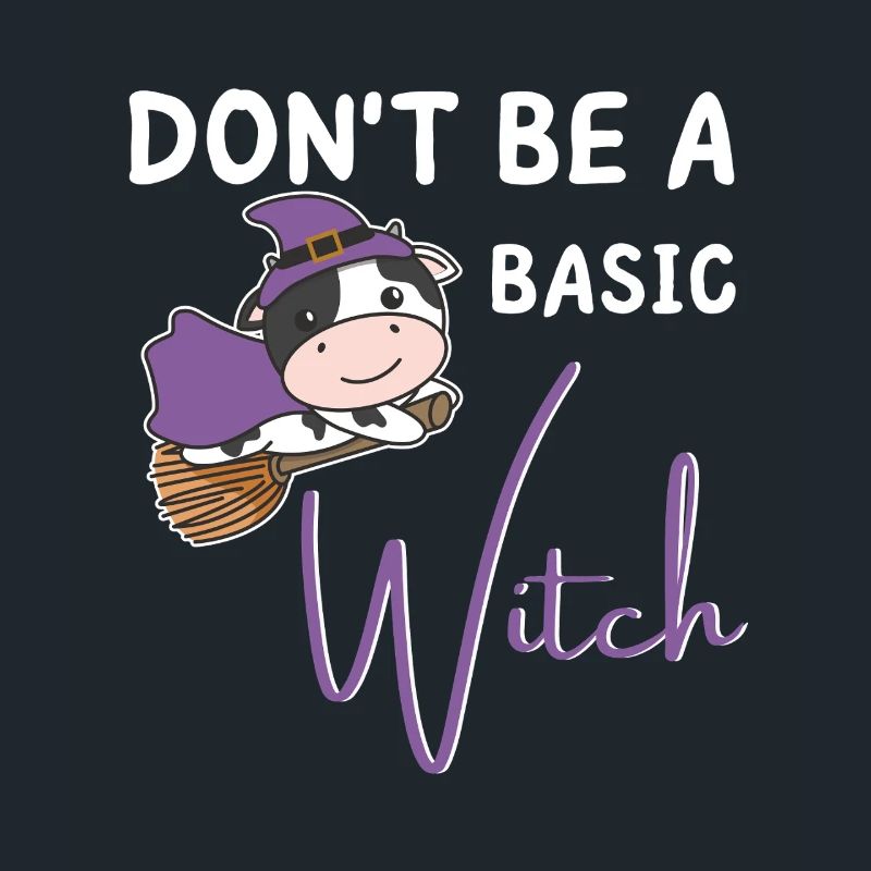 Kuh Halloween Hexe Hexen don't be a basic witch