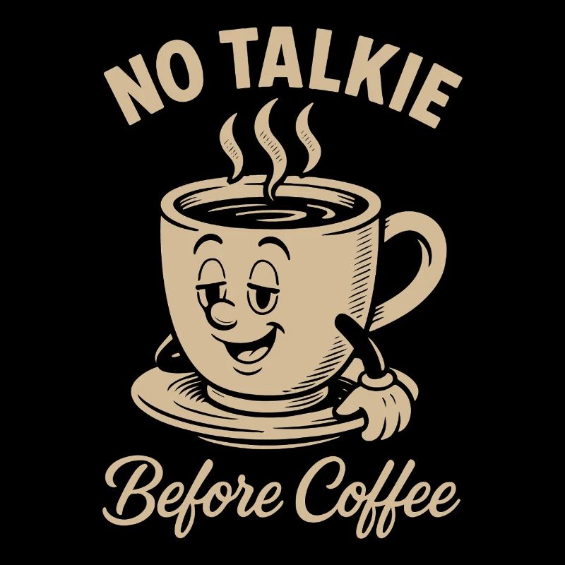 Pas de talkie avant le café Design drôle