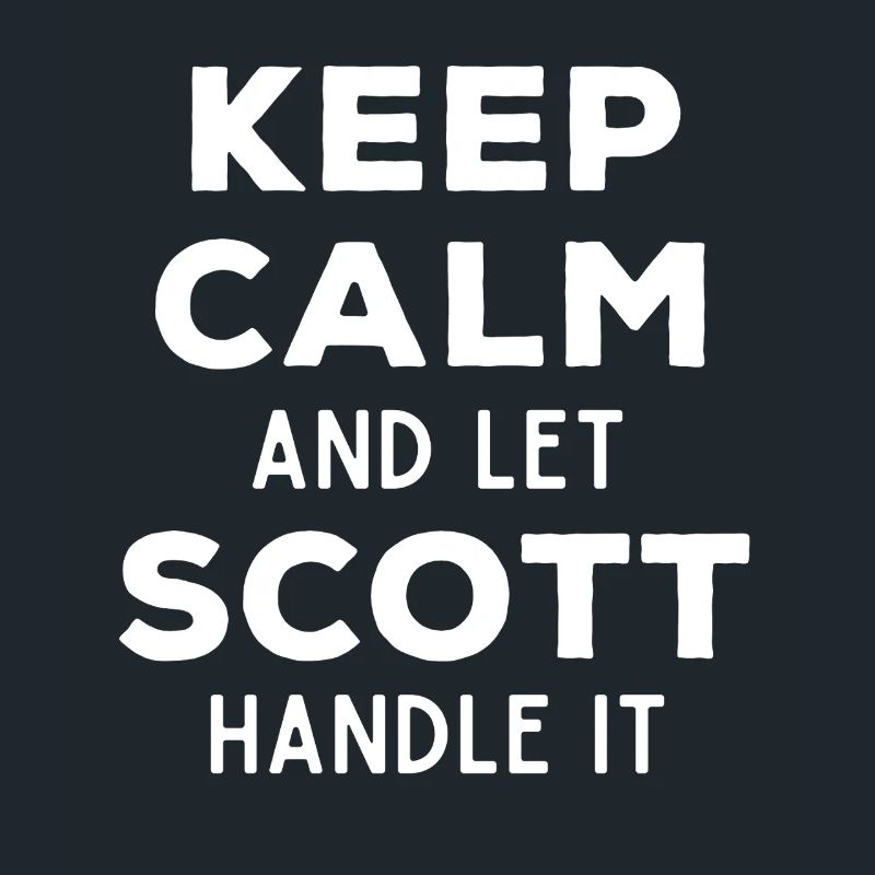Keep Calm Let Scott Fix It Funny Saying