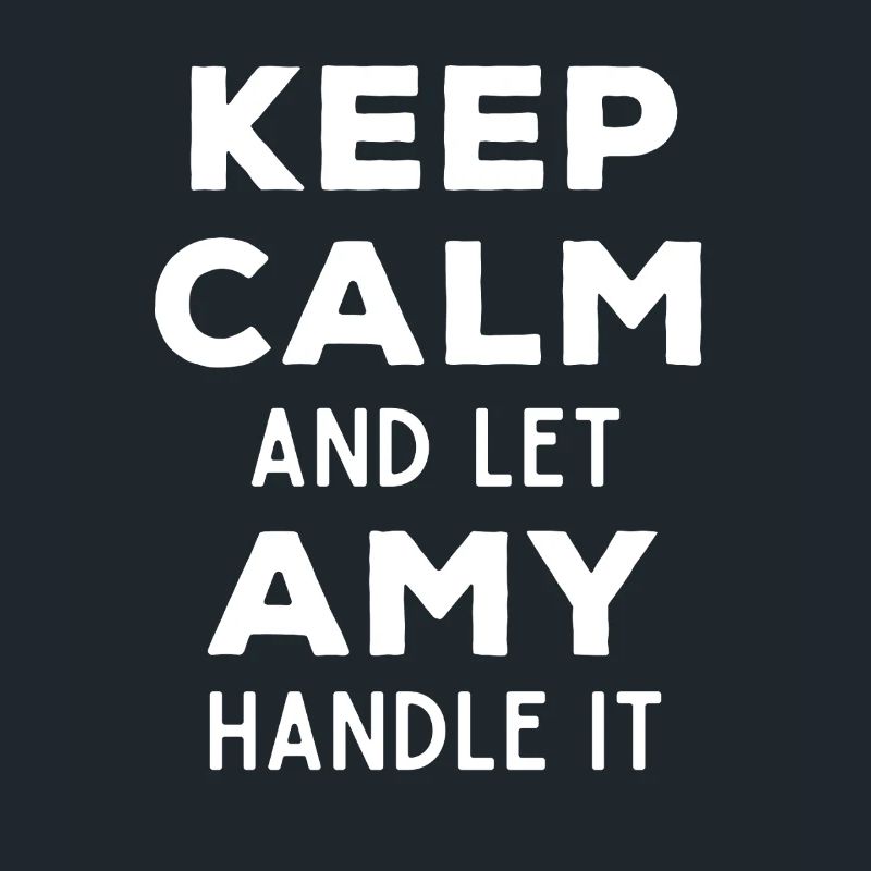 Keep Calm Let Amy Fix It Funny Saying