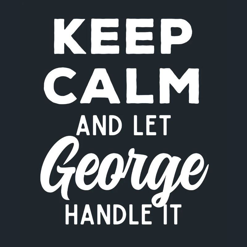 Keep Calm Lass George das regeln Lustiger Spruch