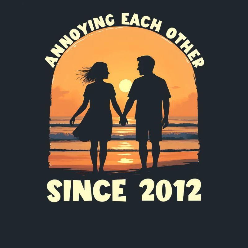 We've been annoying each other since 2012 Anniversary