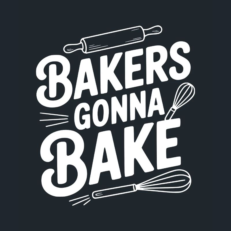 Bakers Gonna Bake