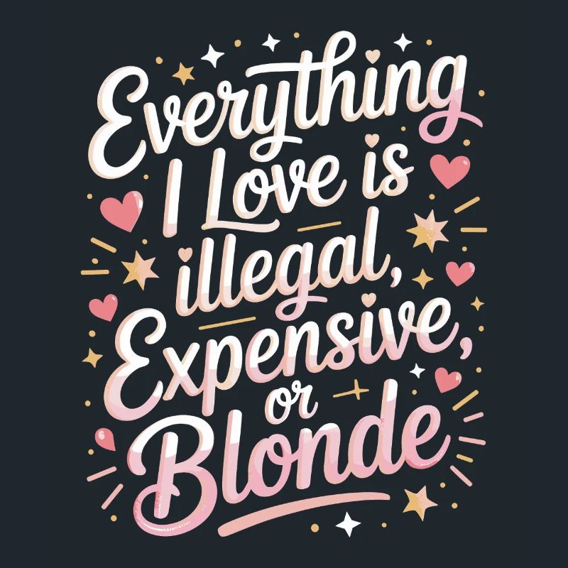 Everything I Love Illegal Expensive Blonde Männer
