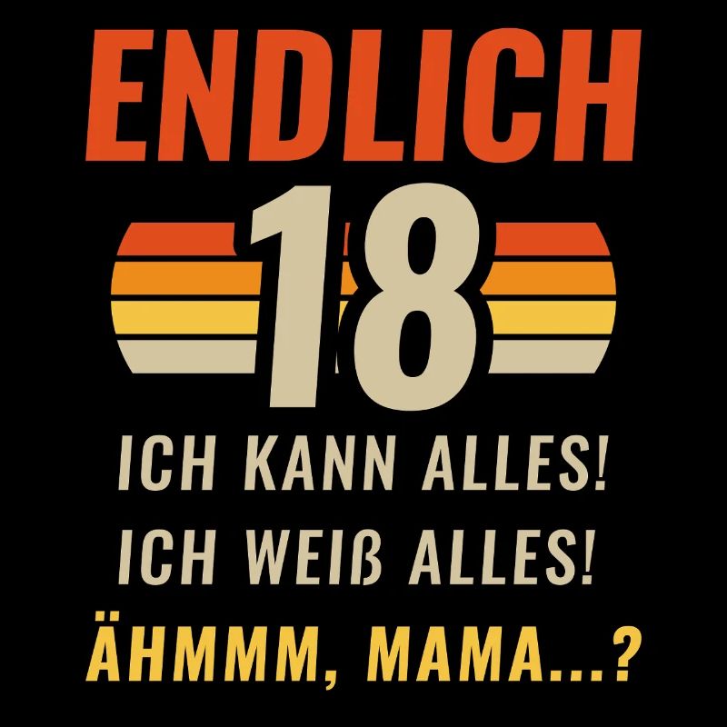 Finally 18 I can do everything I know everything