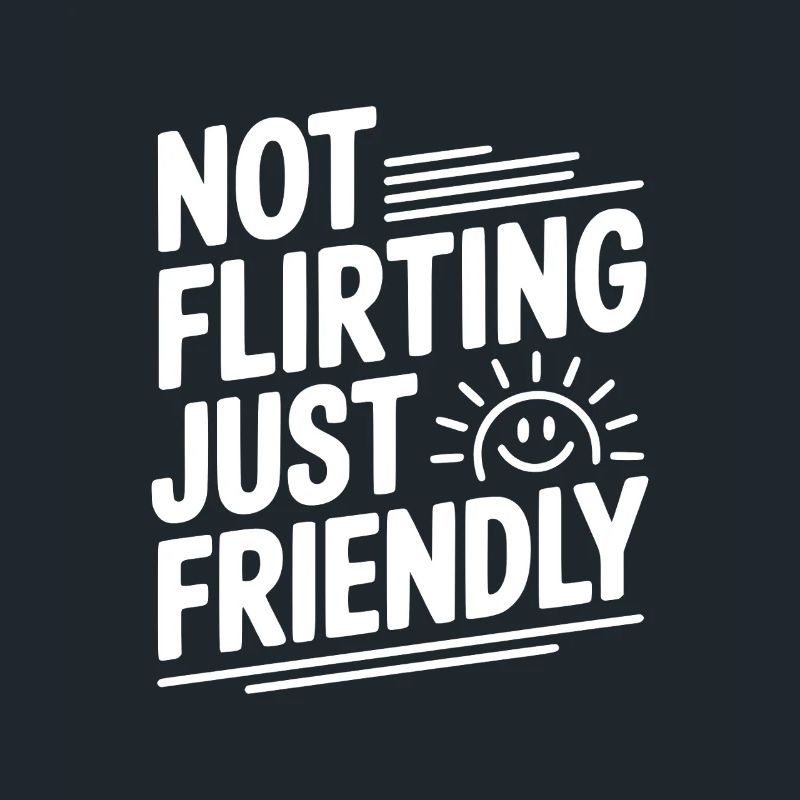 Pas de flirt, juste amical
