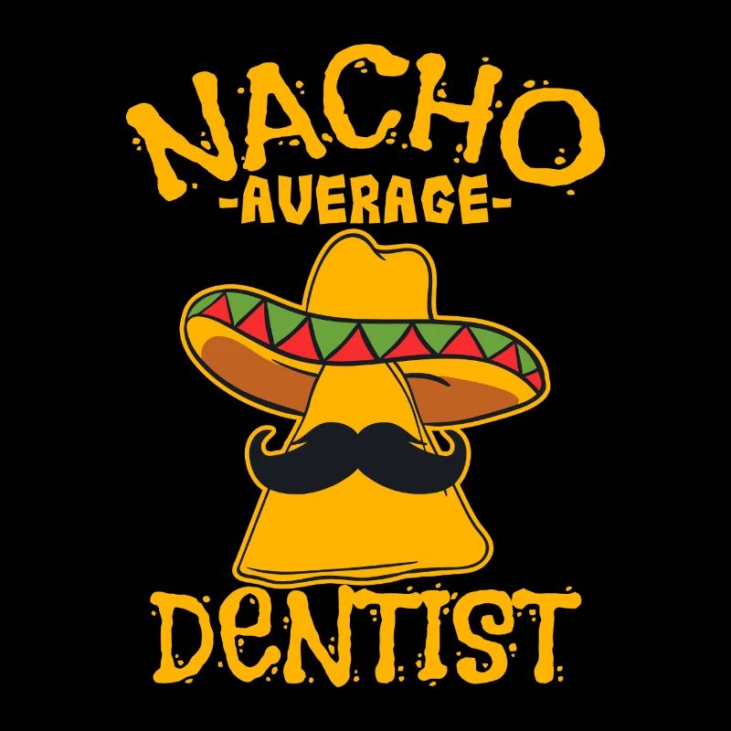 Nacho Average Dentist