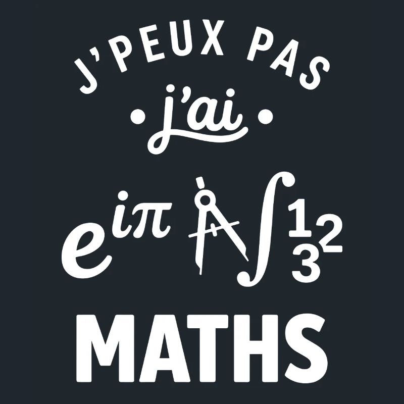 J'peux pas j'ai Maths