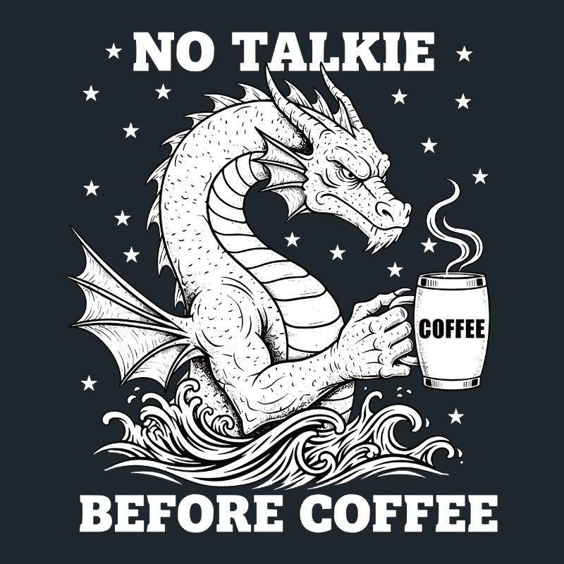 No Conversation Before Coffee Lover Dragon