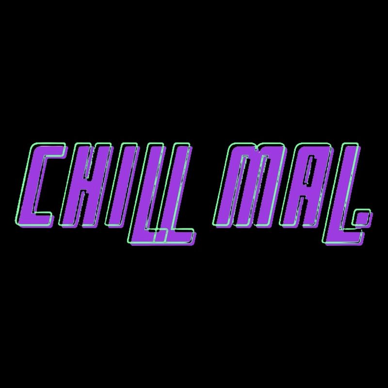 Chill mal.