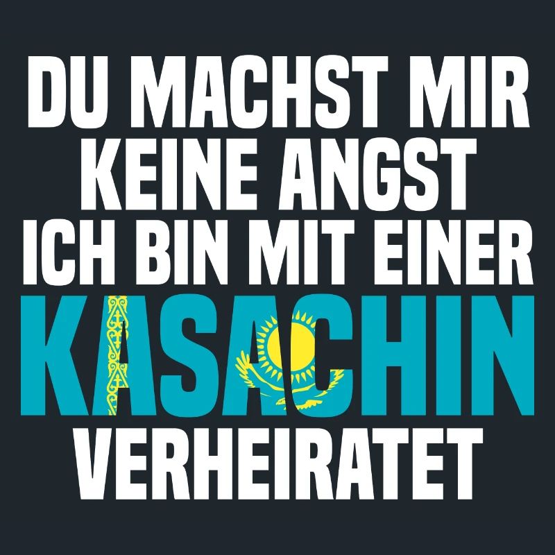 Du machst mir Keine Angst ich bin mit einer Kasach