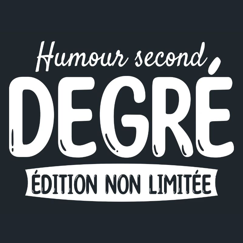 Édition Non Limitée Humour Second Degré