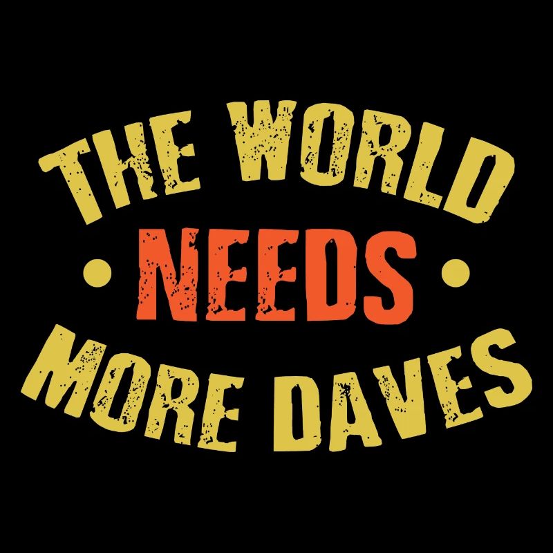 Le monde a besoin de plus de Daves