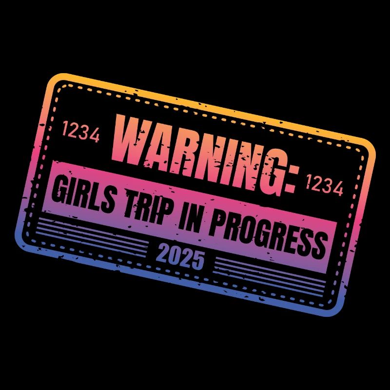 Warning Girls Trip In Progress 2025