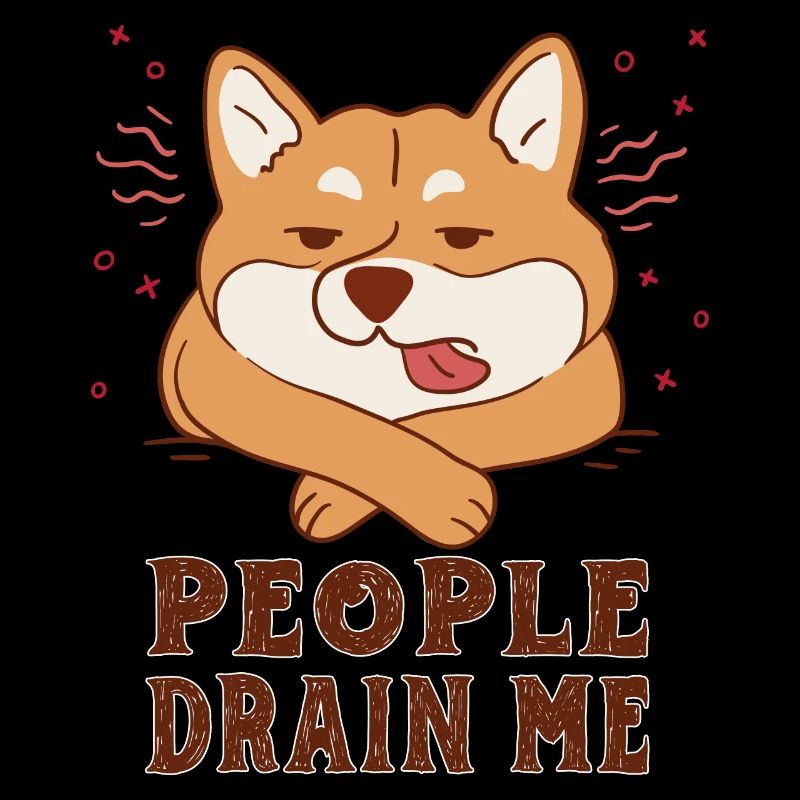 People Drain Me Dog