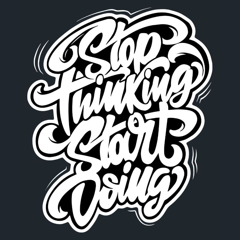 Stop thinking start doing handgezeichnete Grafik