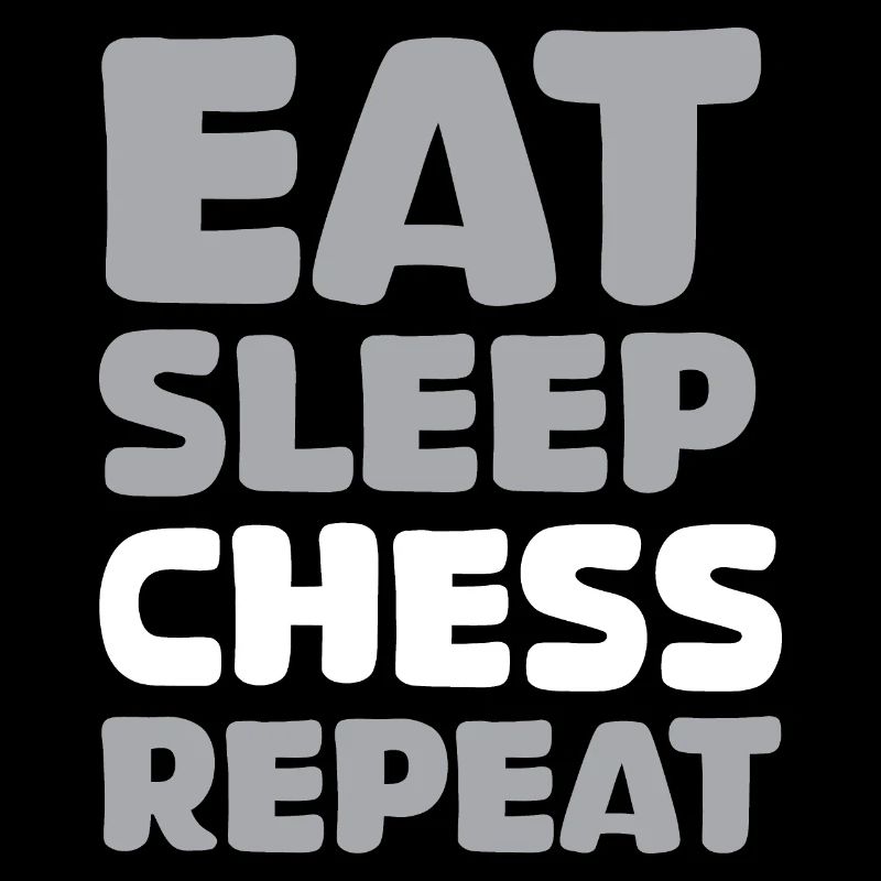 eat sleep chess repeat funny sayings chess game