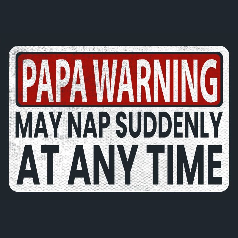 Dad Warning can take a nap at any time