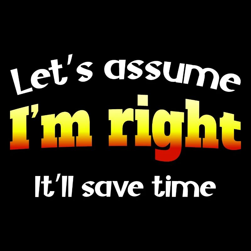 Let’s assume I’m right, it’ll save time