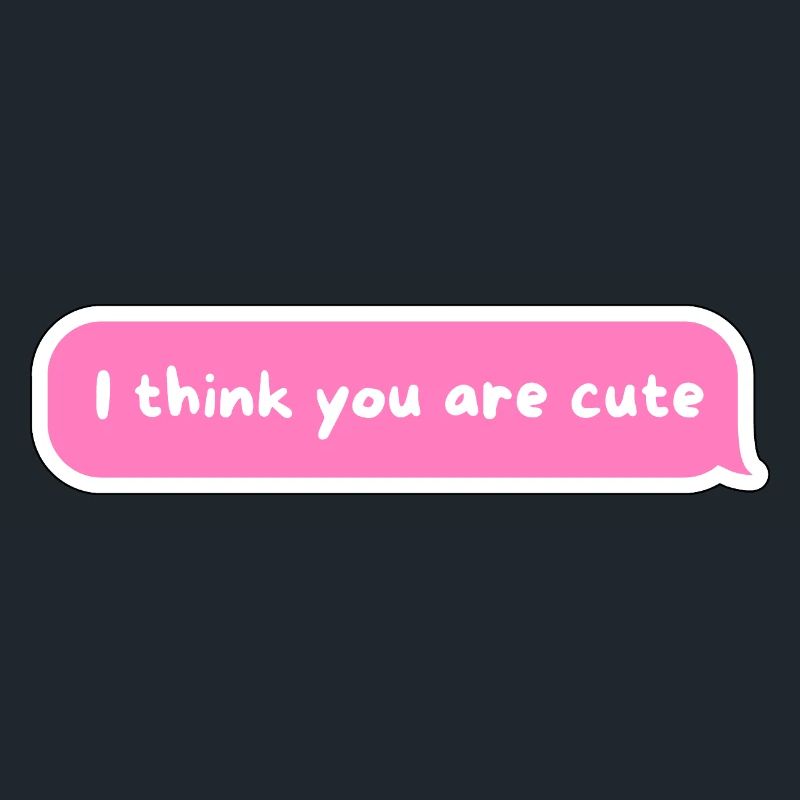 I Think You Are Cute - PinkText Bubble Design