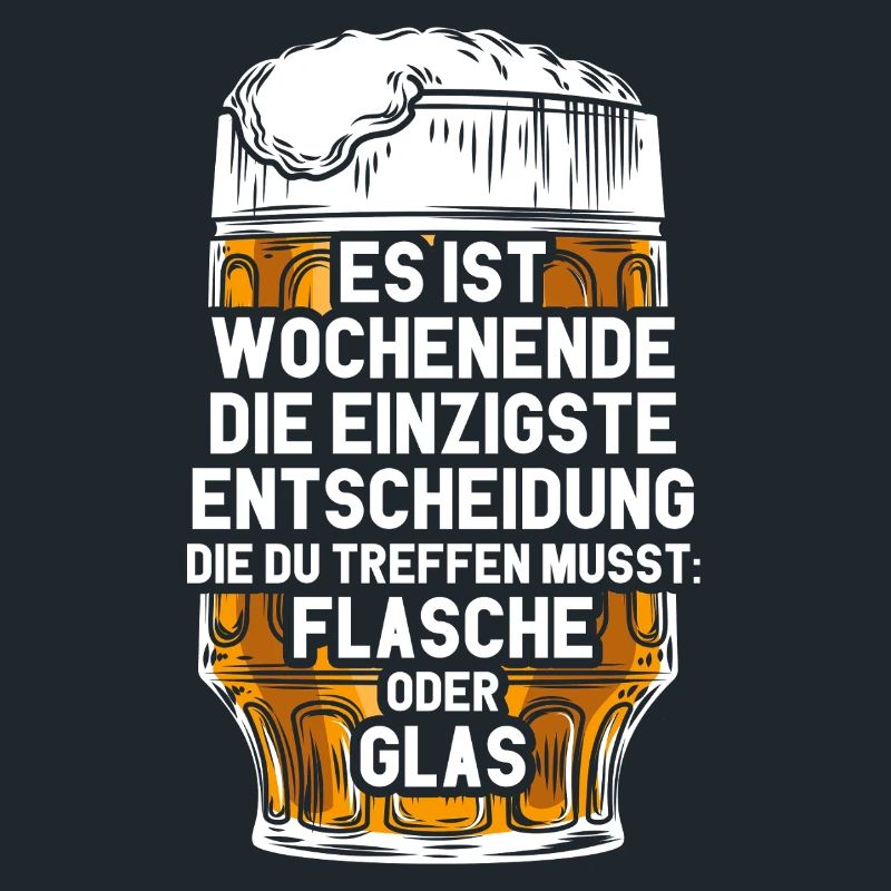 Wochenende Flasche Oder Glas / Bier Spruch